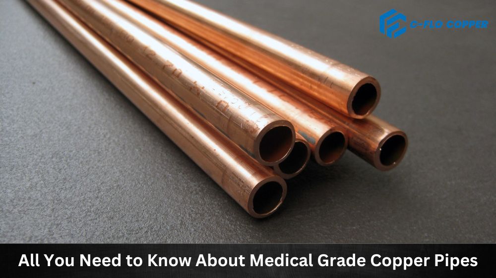 All You Need to Know About Medical Grade Copper Pipes